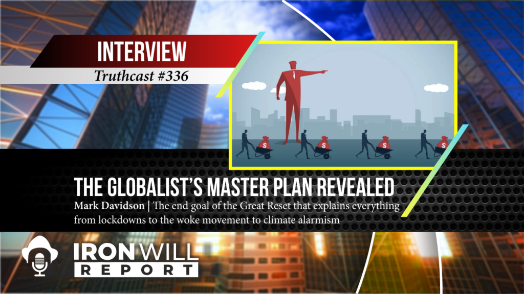 336 The Globalists Master Plan Revealed